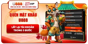Quên Mật Khẩu U888 - Lấy Lại Tài Khoản Trong 3 Bước